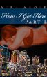 How I Got Here, Part I by Azra Amore
