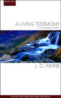 Cover for 'A Living Testimony: Run To The Light, Run Like The Wind'