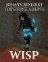 The Stone Adepts: Wisp by Johann Benedikt