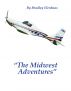 The Midwest Adventures by Bradley Elenbaas