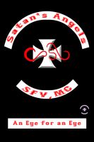 Cover for 'An Eye for an Eye (A Satan&rsquo;s Angel's M.C.Tale)'