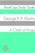 A Clash of Kings - Book Two of A Song of Ice and Fire (A BookCaps Study Guide) by BookCaps 
