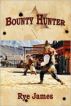 Bounty Hunter by Rye James