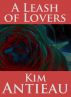 A Leash of Lovers by Kim Antieau