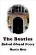 The Beatles: Behind Closed Doors by Martin Rots