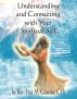 Understanding and Connecting with Your Spiritual Self by Lisa Gawlas