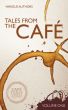 Tales From The Cafe Volume One by CafÃ© Three Zero  Publications