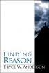 Finding Reason by Bryce W. Anderson