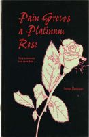 Cover for 'Pain Grows A Platinum Rose'