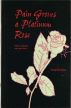 Pain Grows A Platinum Rose by George Martorano