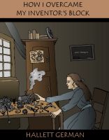 Cover for 'How I Overcame My Inventor&rsquo;s Block'