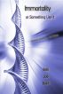 Immortality or Something Like it by Kelli Jae Baeli