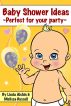 Baby Shower Ideas - Perfect for your party - by Linda Alchin