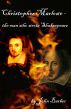 Christopher Marlowe - the man who wrote Shakespeare by John Barber