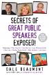 Secrets of Great Public Speakers Exposed! by Dale Beaumont