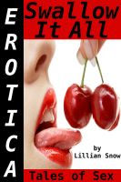 Cover for 'Erotica: Swallow It All, Tales of Sex'