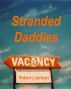 Stranded Daddies by Robert Lubrican