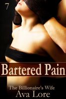 Cover for 'Bartered Pain: The Billionaire's Wife, Part 7 (A BDSM Erotic Romance)'