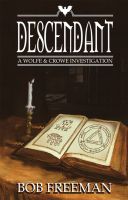 Cover for 'Descendant: A Wolfe & Crowe Investigation'