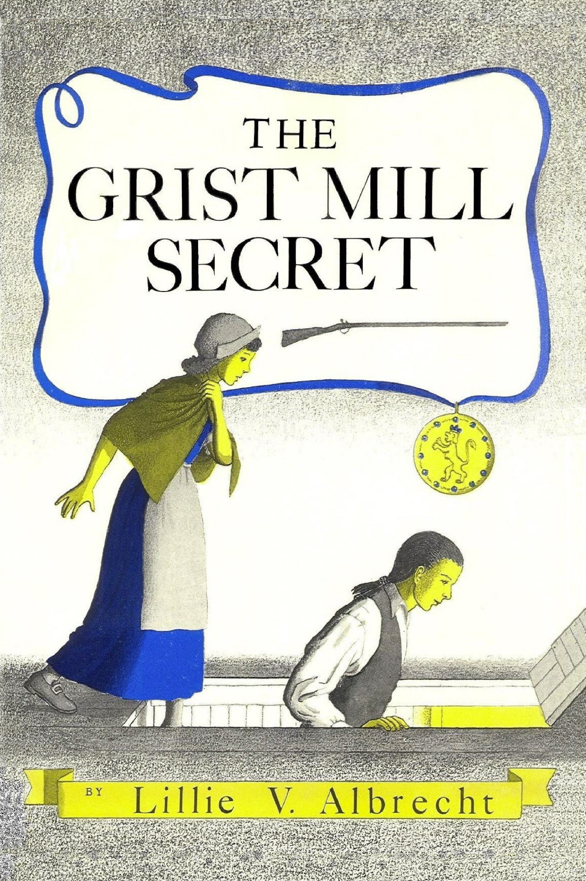 Lillie V. Albrecht - The Grist Mill Secret