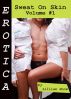 Erotica: Sweat On Skin, Volume #1 by Lillian Snow