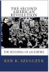 The Second American Revolution - The Building of an Empire by Kenneth Szulczyk