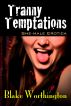 Tranny Temptations by Blake Worthington