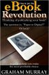 How to Join the eBook Revolution by Graham Murray