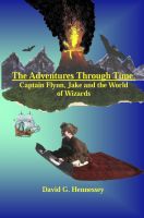 Cover for 'The Adventures Through Time: Captain Flynn, Jake and the World of Wizards'