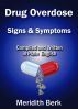 Drug Overdose Signs and Symptoms by Meridith Berk