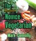 The Revised Novice Vegetarian by Mark Connolly