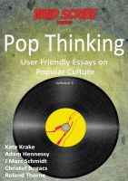 Cover for 'Pop Thinking: User Friendly Essays on Popular Culture vol. 1'