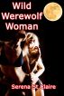 Wild Werewolf Woman (Werewolf Fantasy Series) by Serena St Claire