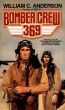 Bomber Crew 369 by William C. Anderson