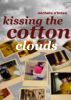 Kissing the Cotton Clouds by Michela O'Brien
