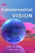 The Extraterrestrial Vision: Who Is Here and Why by Gina Lake
