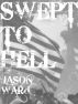 Swept to Hell: A Novel of the Civil War Era by Jason Ward