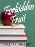Forbidden Fruit by Gillian Colbert