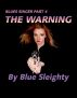 Blues Singer - Part 4 - The Warning by Blue Sleighty