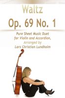 Cover for 'Waltz Op. 69 No. 1 Pure Sheet Music Duet for Violin and Accordion, Arranged by Lars Christian Lundholm'