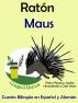 Cuento Bilingüe en Español y Alemán: Ratón - Maus. Colección Aprender Alemán. by LingoLibros