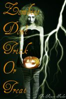Cover for 'Zombies Don't Trick or Treat: A Living Dead Halloween Poem'