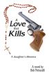 A Love that Kills: A daughter's dilemma by Bob Petrucelli