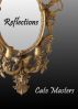 Reflections by Cate Masters