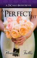 Cover for 'A Perfect Fit (DiCarlo Brides bk 1)'