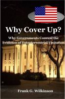 Cover for 'Why Cover Up? - Why Governments Conceal the Evidence of Extraterrestrial Visitation'