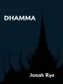 Dhamma by Jonah Rye