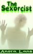 The Sexorcist by Anora Lane
