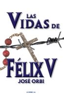 Cover for 'Las Vidas de Felix V'
