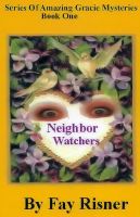 Cover for 'Neighbor Watchers-book 1 -Amazing Gracie Mystery Series'